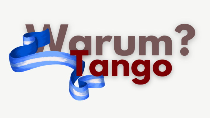 Warum Tango?